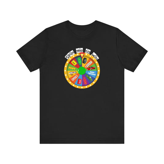 Spin Me to Win Wheel Unisex Jersey Short Sleeve Tee